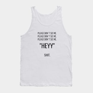 Please dont see me Tank Top